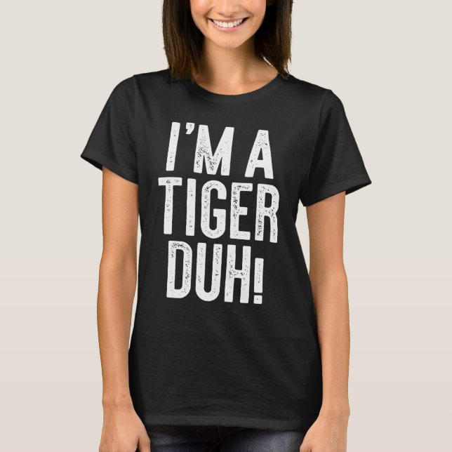 Jag är en tiger Duh Costume T Shirt (Framsida)