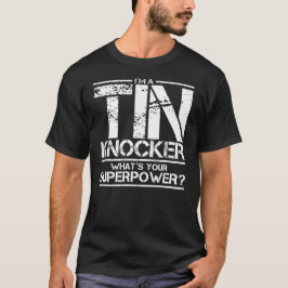 Jag är en Tin Knocker Superpower Joke T-Shirt