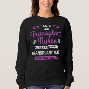 Jag är en transplantationssjuksköterska som en nor t shirt