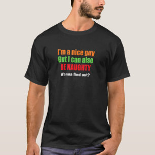 Jag är en trevlig kille som också kan vara stygg t shirt