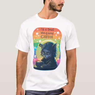 Jag är en troll före min morgonkaffe t shirt