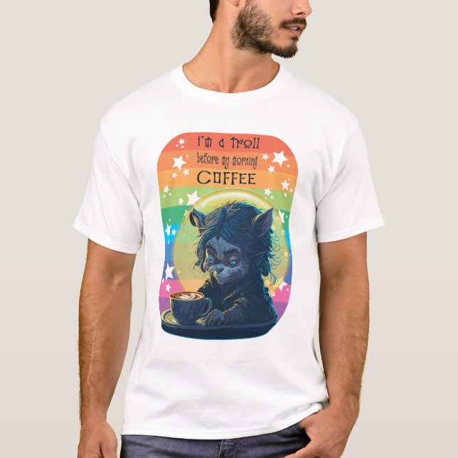 Jag är en Troll före min morgonkaffe T Shirt (Framsida)