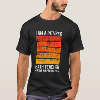 Jag är en trött matlärare jag har inga problem t shirt