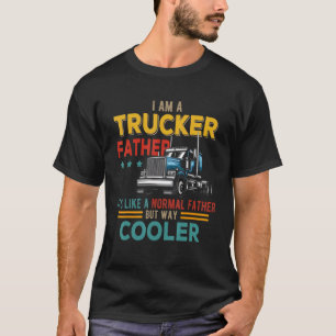 Jag är en Trucker Far som Normal Far B T Shirt