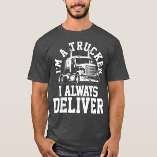 Jag är en Trucker jag alltid levererar funktionär T Shirt