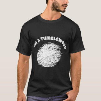 Jag är en Tumbleweed Shirt Fantastisk som reser Äl T Shirt