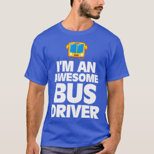 Jag är en underbar buss-chaufförer Fatherx27s Day T Shirt