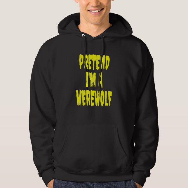 Jag är en varulv Lazy Halloween Costume Joke Hoodie (Framsida)