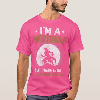 Jag är en varulv (men det finns inget fullt måne i t shirt