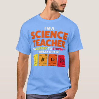 Jag är en vetenskapslärare. Jag är allergisk Teach T Shirt
