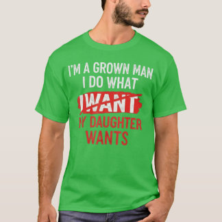 Jag är en vuxen man jag gör vad min dotter vill ro t shirt