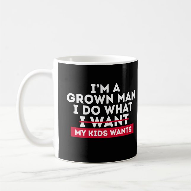 Jag är en vuxen man jag gör vad mina barn vill kaffemugg (Vänster)