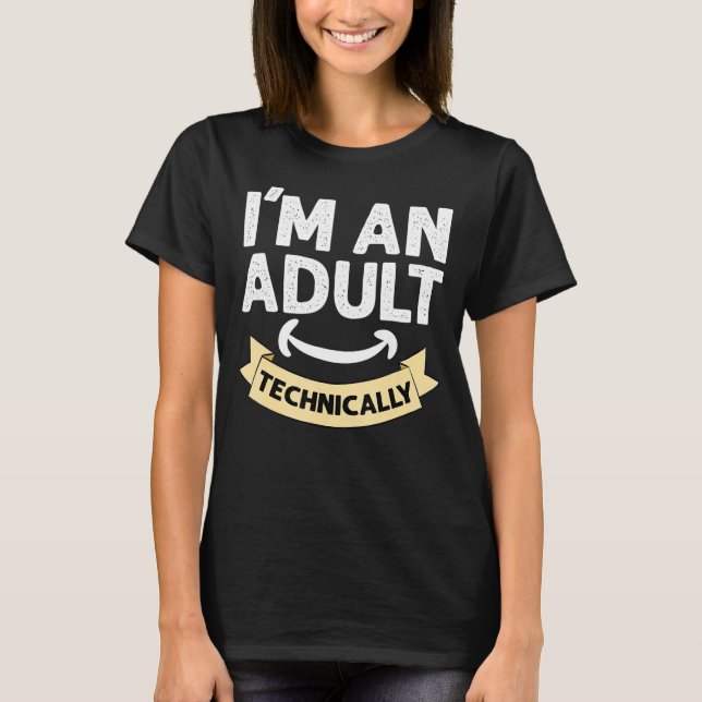 Jag är en vuxen tekniskt sett t shirt (Framsida)
