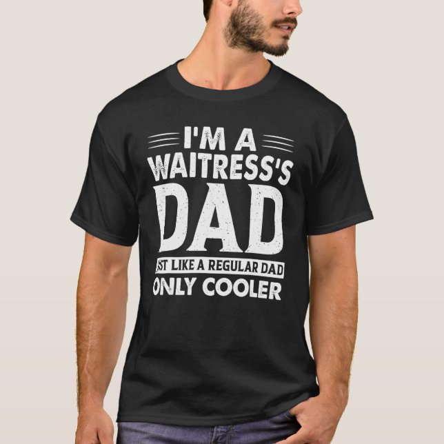 Jag är en Waitress Pappa precis som ett vanligt Pa T Shirt (Framsida)