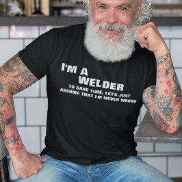 Jag är en Welder till Spara Time Låt oss bara anta T-shirt