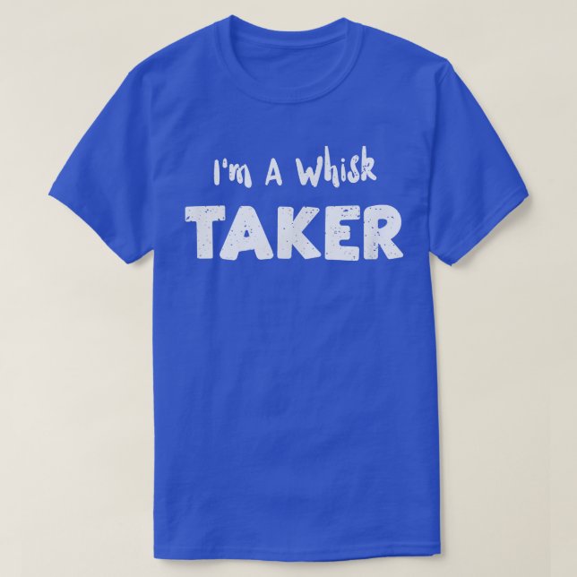 Jag är en Whisk Taker Baking Ord T Shirt (Design framsida)