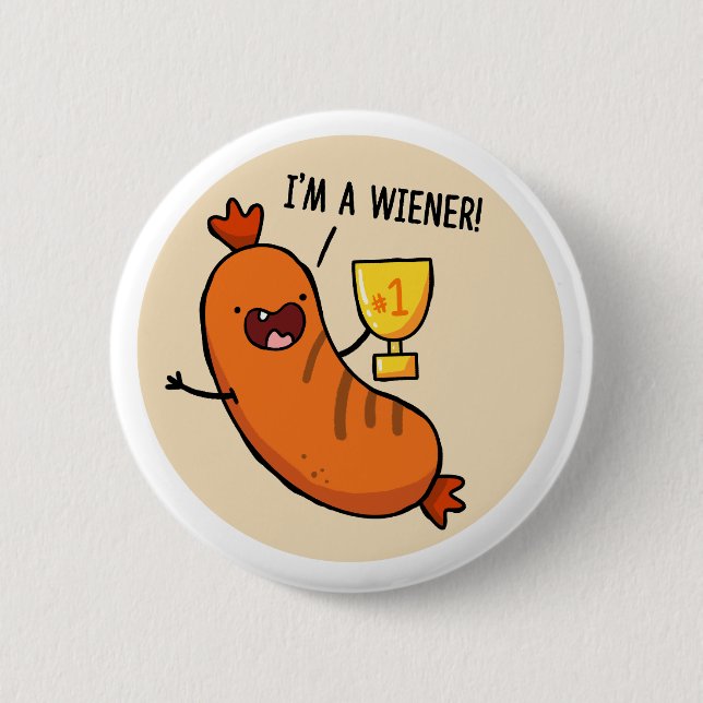 Jag är en Wiener Hotdog Pun Button Pin Knapp (Framsida)