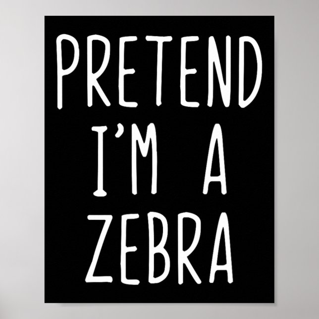 Jag är en Zebra Costume Halloween Funny Lazy A Poster (Framsidan)