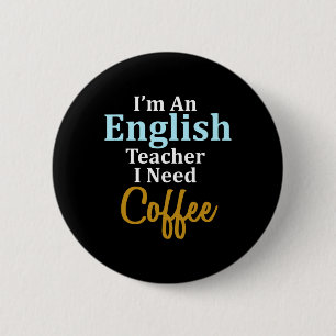 Jag är engelsk lärare och behöver Roligt i kaffe Knapp