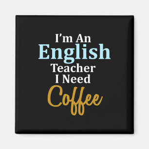 Jag är engelsk lärare och behöver Roligt i kaffe Magnet