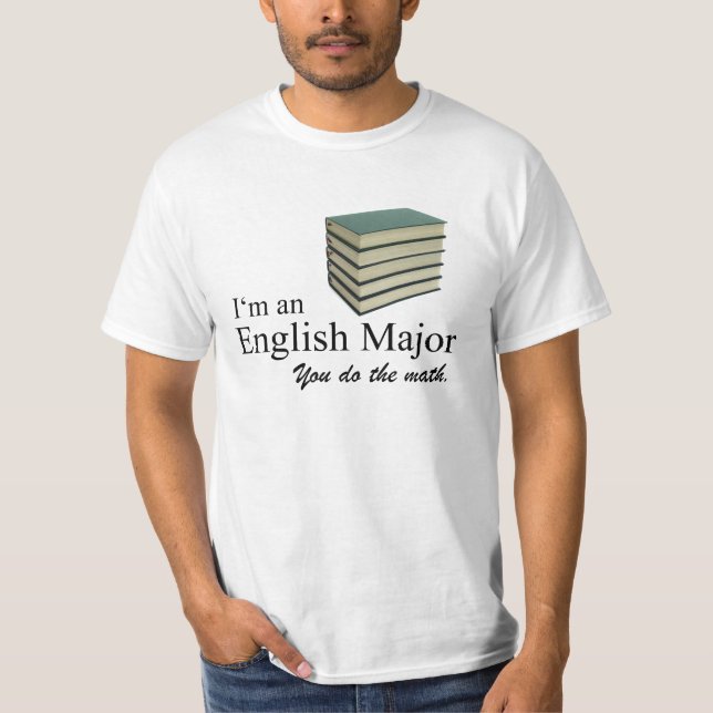 Jag är engelsk major och du gör matematiken t-shirt (Framsida)