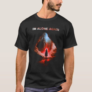 Jag är ensam igen, person som står mitt i grottan t shirt
