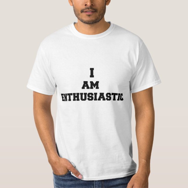 Jag är entusiastisk t shirt (Framsida)