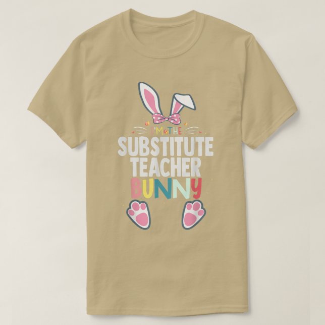 Jag är ersättare för lärarstugan Bunny Påsk Day Ra T Shirt (Design framsida)