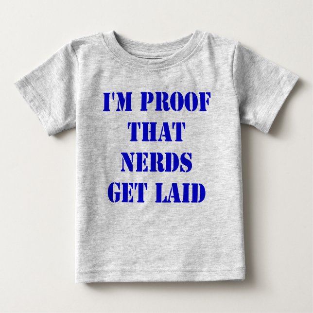 Jag är ett bevis på att Nerds får Laid T-shirt (Framsida)