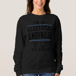 Jag är ett elektriskt Ingenjör kan inte laga Stupi T Shirt