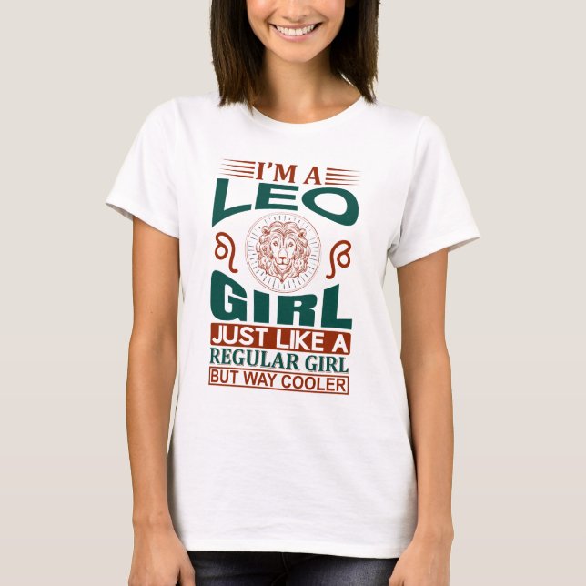 Jag är ett Leo Girl Coola Zodiac-tecken T Shirt (Framsida)