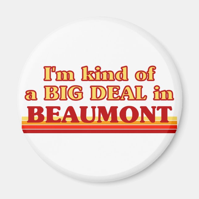 Jag är ett slags BIG DEAL i Beaumont Magnet (Framsidan)