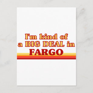 Jag är ett slags BIG DEAL i Fargo Vykort