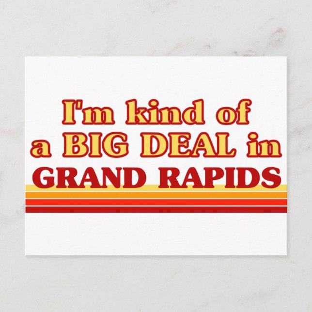 Jag är ett slags BIG DEAL i Grand Rapids Vykort (Framsida)