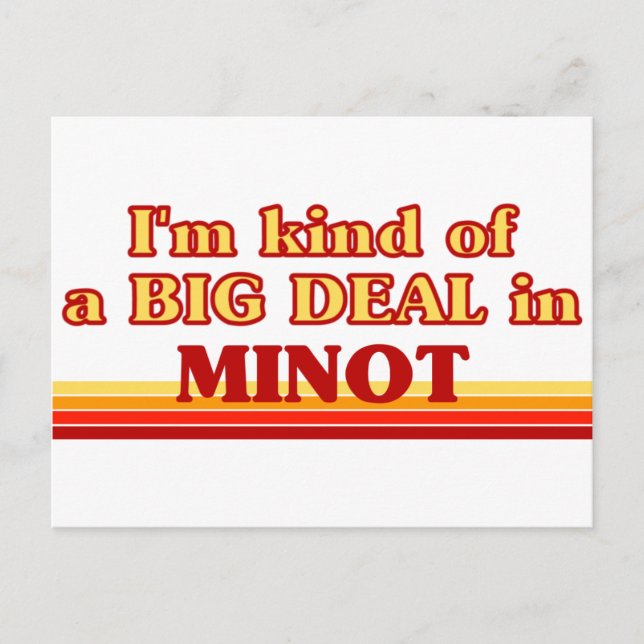 Jag är ett slags BIG DEAL i Minot Vykort (Framsida)