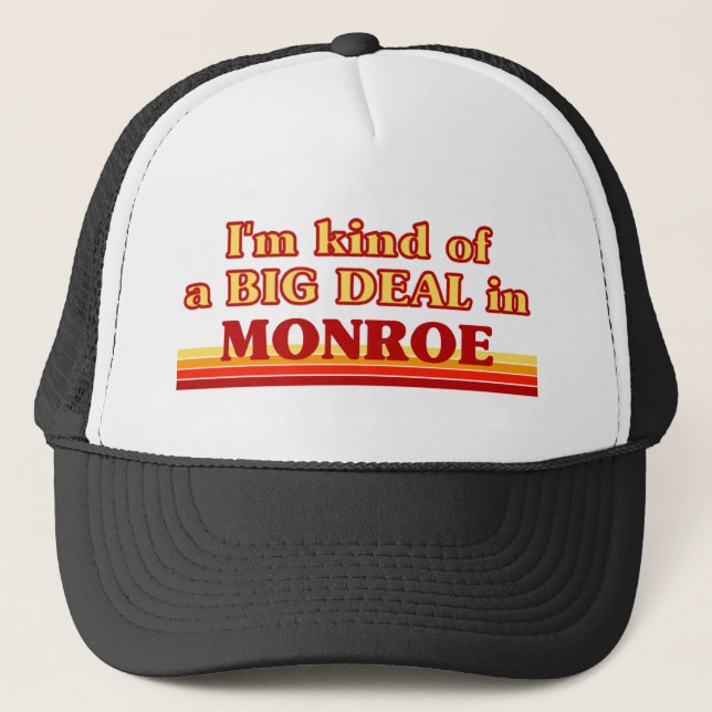 Jag är ett slags BIG DEAL i Monroe Truckerkeps (Framsida)