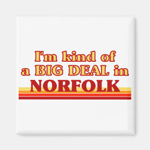 Jag är ett slags BIG DEAL i Norfolk Magnet