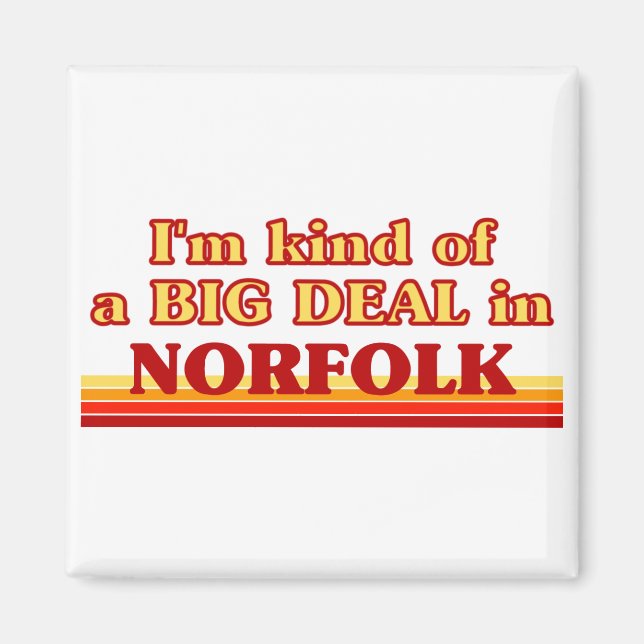 Jag är ett slags BIG DEAL i Norfolk Magnet (Framsidan)