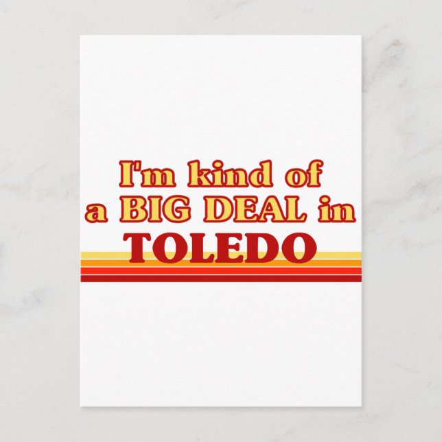 Jag är ett slags BIG DEAL i Toledo Vykort (Framsida)