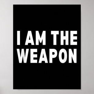 Jag är ett vapen - den roliga protesten Påstående Poster