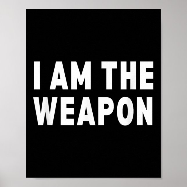 Jag är ett vapen - den roliga protesten Påstående Poster (Framsidan)