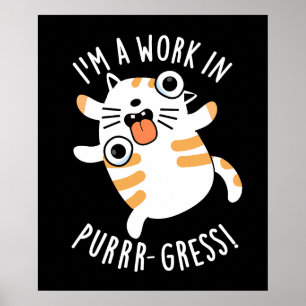 Jag är ett verk i Purrr-gressen, underbart Cat Pun Poster