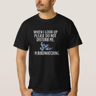 Jag är fågelskådning t shirt