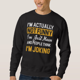 Jag är faktiskt inte bara Elak People Tänka jag är Lång Ärmad Tröja