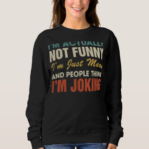 Jag är faktiskt inte bara Elak People Tänka jag är T Shirt