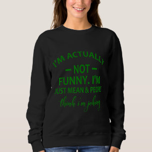 Jag är faktiskt inte   Jag är bara elak och folk t Shirt