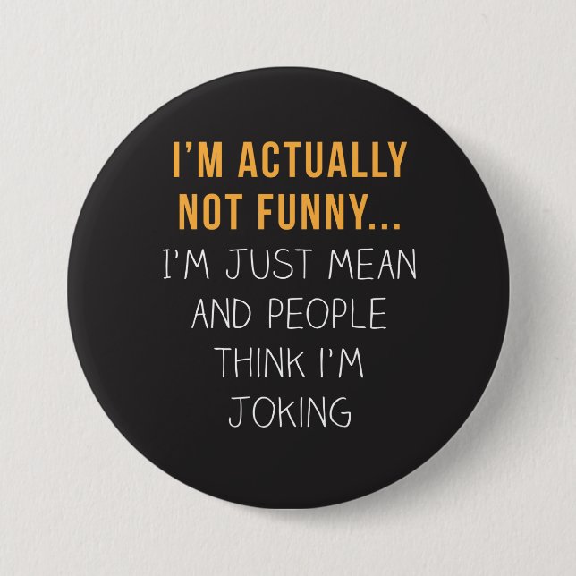 Jag är faktiskt inte rolig... Jag är bara elak... Knapp (Framsida)