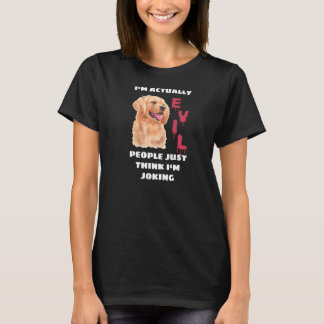 Jag är faktiskt ondskefulla bara Tänka att jag skä T Shirt