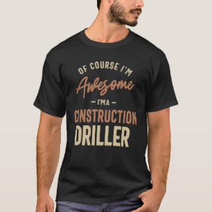 Jag är Fantastisk, jag är ett byggborrjobb. T Shirt