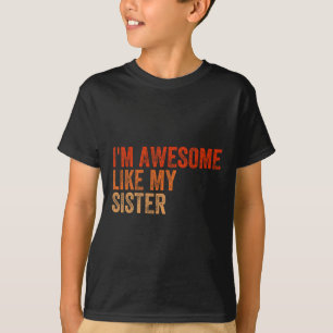 Jag är fantastisk som min syster Retro fadersdag t Shirt